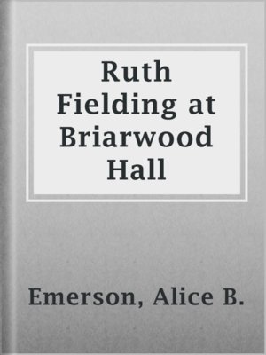 cover image of Ruth Fielding at Briarwood Hall
